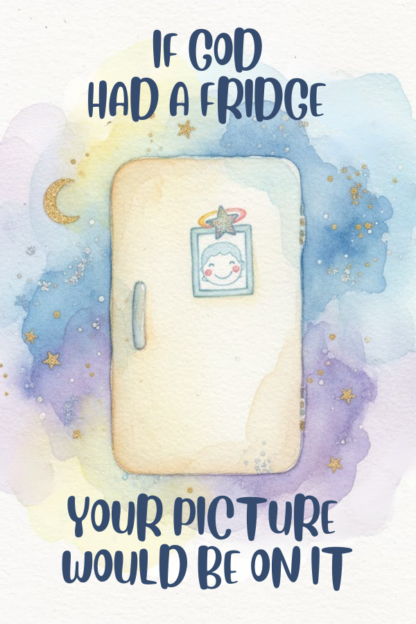 Illustration of a refrigerator with a space theme and text 'If God had a fridge, your picture would be on it' on a watercolor background.