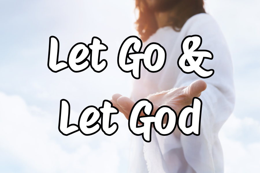Depiction of Jesus in white robe with 'Let Go & Let God' text overlay