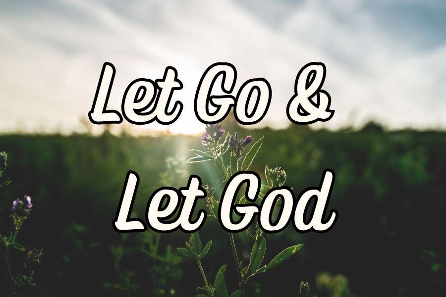 Nature scene with 'Let Go & Let God' text overlay