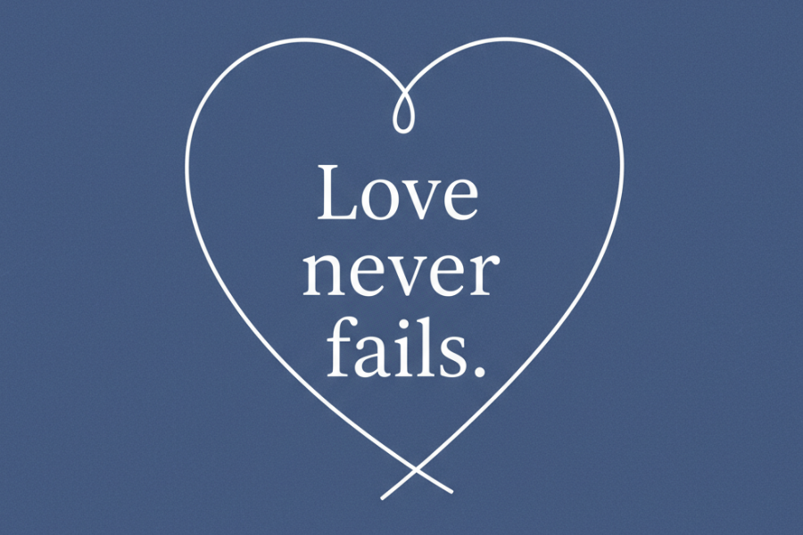 Heart-shaped outline with 'Love never fails.' text on a blue background