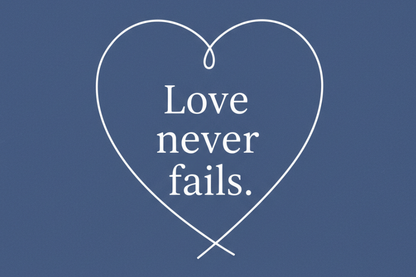 Love Never Fails