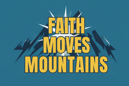 Text 'Faith Moves Mountains' with mountain graphic on a blue background