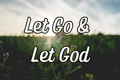 Nature scene with 'Let Go & Let God' text overlay