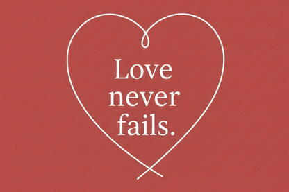 Love Never Fails